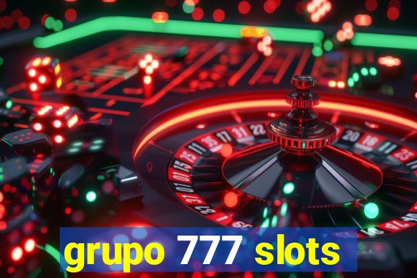 grupo 777 slots
